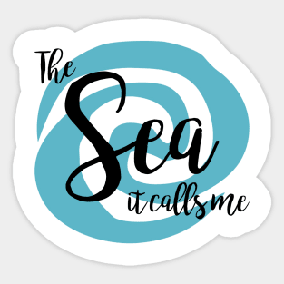 The Sea Calls Me Sticker